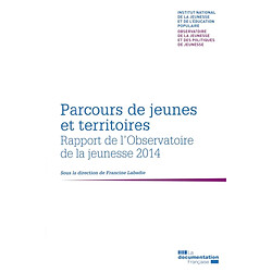 Parcours de jeunes et territoires : rapport de l'Observatoire de la jeunesse 2014