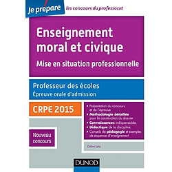 Enseignement moral et civique, mise en situation professionnelle : professeur des écoles, épreuve orale d'admission, CRPE 2015 : nouveau concours - Occasion
