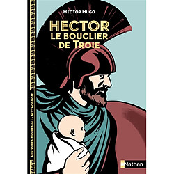 Hector, le bouclier de Troie