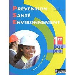 Prévention, santé, environnement, 1re bac pro : programme 2010 bac pro 3 ans - Occasion
