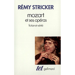 Mozart et ses opéras : fiction et vérité