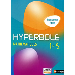 Hyperbole mathématiques 1re S : programme 2011 : format compact - Occasion