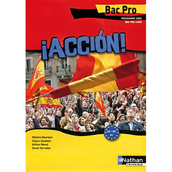 Accion ! : espagnol bac pro : programme 2009, bac pro en 3 ans