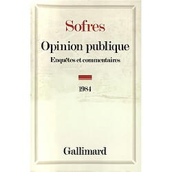 Opinion publique : enquêtes et commentaires, 1984