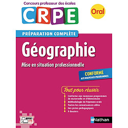 Géographie, mise en situation professionnelle : oral CRPE, concours professeur des écoles, préparation complète : conforme aux nouveaux programmes - Occasion