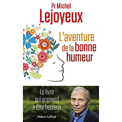 L'aventure de la bonne humeur : le roman qui apprend à être heureux - Occasion