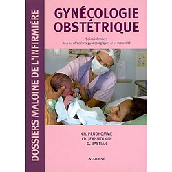 Gynécologie obstétrique : soins infirmiers dans les affections gynécologiques et en maternité · Occasion Christophe Prudhomme - Chantal Jeanmougin - Danielle Bastian
