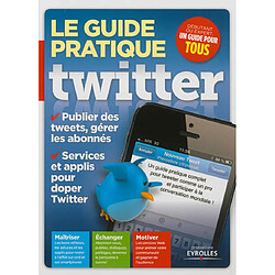 Le guide pratique Twitter - Occasion