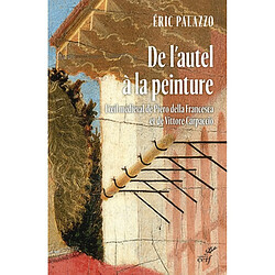De l'autel à la peinture : l'oeil médiéval de Piero della Francesca et de Vittore Carpaccio