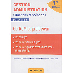 Gestion administration 1re bac pro gestion administration : situations et scénarios, pôles 1, 2, 3, 4 : CD-ROM du professeur