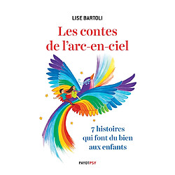 Les contes de l'arc-en-ciel : 7 histoires qui font du bien aux enfants - Occasion