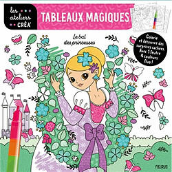 Le bal des princesses : tableaux magiques : colorie et découvre des surprises cachées