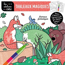 Animaux fantastiques : tableaux magiques : colorie et découvre des surprises cachées