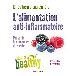 L'alimentation anti-inflammatoire : prévenir les maladies du siècle