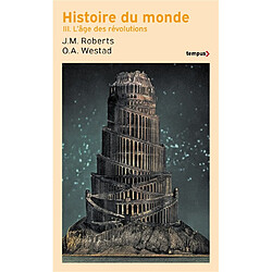 Histoire du monde. Vol. 3. L'âge des révolutions