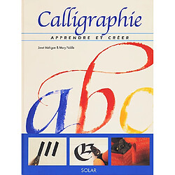 Calligraphie, apprendre et créer