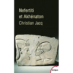 Néfertiti et Akhénaton : le couple solaire