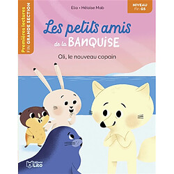 Les petits amis de la banquise. Oli, le nouveau copain