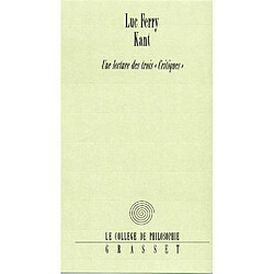Kant : une lecture des trois Critiques