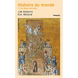Histoire du monde. Vol. 1. Les âges anciens