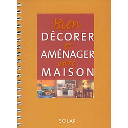 Bien décorer et aménager votre maison