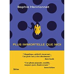Plus immortelle que moi · Occasion Sophie Henrionnet