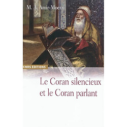 Le Coran silencieux et le Coran parlant : sources scripturaires de l'islam entre histoire et ferveur
