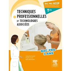 Techniques professionnelles et technologies associées : bac pro ASSP, terminale, accompagnement soins et services à la personne : nouveau programme - Occasion