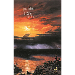 Histoire de la Terre du Milieu. La route perdue : et autres textes : langues et légendes avant Le seigneur des anneaux - Occasion