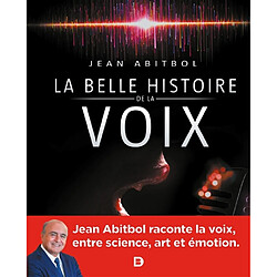 La belle histoire de la voix - Occasion