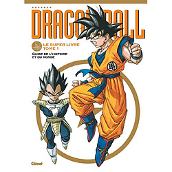 Dragon ball : le super livre. Vol. 1. Guide de l'histoire et du monde - Occasion