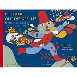Les poèmes ont des oreilles : 60 poèmes à dire comme ci ou comme ça