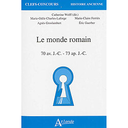 Le monde romain : 70 av. J.-C.-73 apr. J.-C. - Occasion