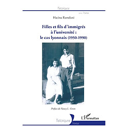 Filles et fils d'immigrés à l'université : le cas lyonnais (1950-1990) - Occasion
