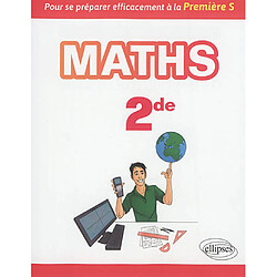 Mathématiques 2de : pour se préparer efficacement à la première S