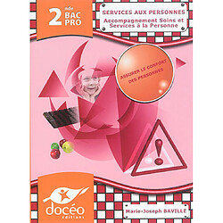 Services aux personnes, accompagnement soins et services à la personne : 2nde bac pro : assurer le confort des personnes - Occasion