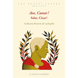 Ave, Caesar !. Salut, César ! : de sa naissance aux préparatifs de la guerre des Gaules