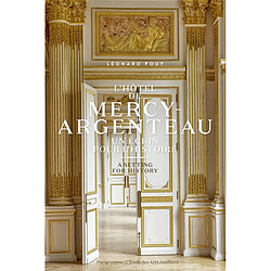 L'hôtel de Mercy-Argenteau : un écrin pour l'histoire. L'hôtel de Mercy-Argenteau : a setting for history - Occasion