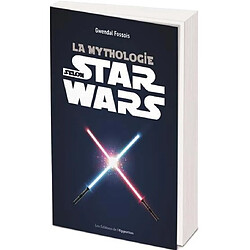 La mythologie selon Star Wars · Occasion Gwendal Fossois