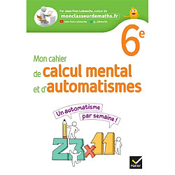 Mon cahier de calcul mental et d'automatismes 6e