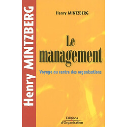 Le management : voyage au centre des organisations