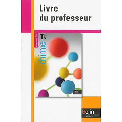 Chimie terminale S : programme 2012 : livre du professeur