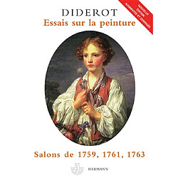 Essais sur la peinture. Salons de 1759, 1761, 1763
