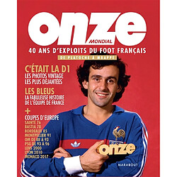Onze mondial : 40 ans d'exploits du foot français : de Platoche à Mbappé - Occasion