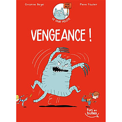 Le chat Pelote. Vol. 2. Vengeance !