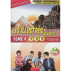 Les illustrés en scénarios. Vol. 4. Première professionnelle, baccalauréat professionnel gestion-administration : pôle 1, pôle 2, pôle 3