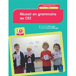 Réussir en grammaire au CE2 : programmes 2016 · Occasion Françoise Bellanger - Aurélie Raoul-Bellanger