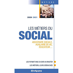 Les métiers du social : assistante sociale, auxiliaire de vie, éducateur... : 2020-2021 - Occasion