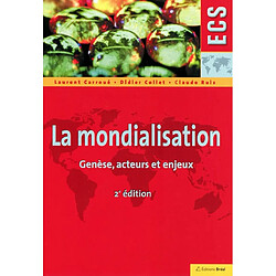 La mondialisation : genèse, acteurs et enjeux : ECS · Occasion Laurent Carroué - Didier Collet - Claude Ruiz
