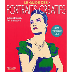 Le guide des portraits créatifs : avec Photoshop CS4 - Occasion